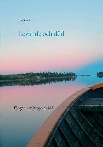 Cover image for Levande och doed: -Fangad i en kropp av ME