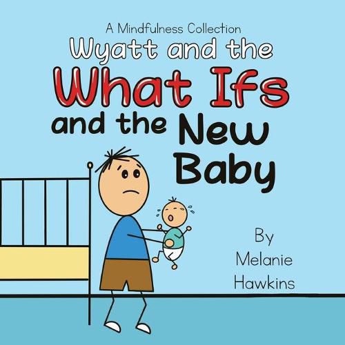 Cover image for Wyatt and the What Ifs: and the New Baby