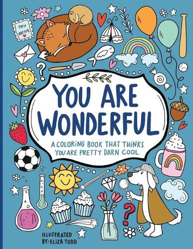 Cover image for You Are Wonderful: A Coloring Book That Thinks You Are Pretty Darn Cool