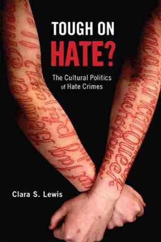 Cover image for Tough on Hate?: The Cultural Politics of Hate Crimes