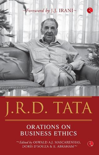 J.R.D. Tata: ORATIONS ON BUSINESS ETHICS