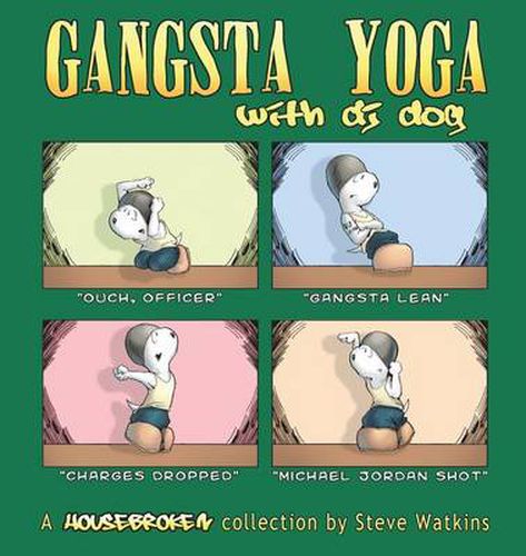 Gangsta Yoga with DJ Dog: A Housebroken Collection