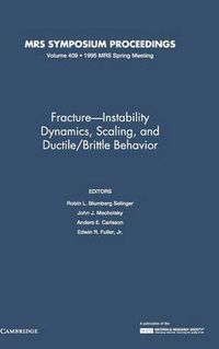 Cover image for Fracture-Instability Dynamics, Scaling and Ductile/Brittle Behavior: Volume 409