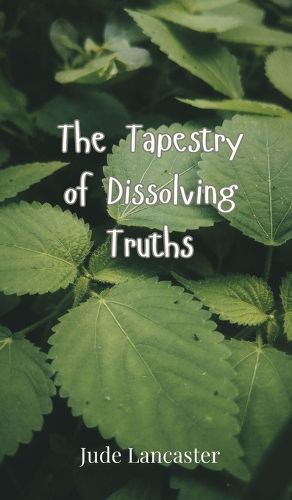 Cover image for The Tapestry of Dissolving Truths