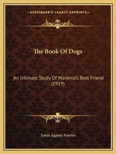 The Book of Dogs: An Intimate Study of Mankind's Best Friend (1919)