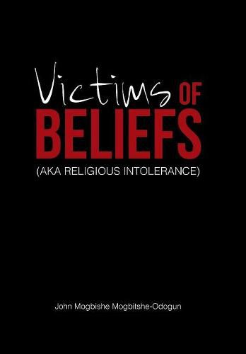 Cover image for Victims of Beliefs (Aka Religious Intolerance)