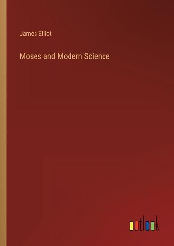 Cover image for Moses and Modern Science