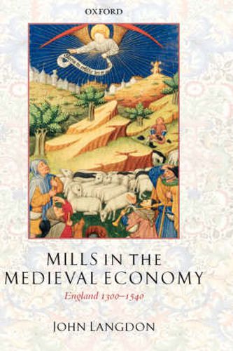 Cover image for Mills in the Medieval Economy: England 1300-1540