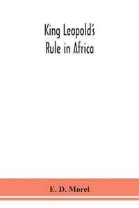 Cover image for King Leopold's rule in Africa