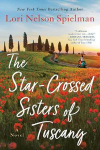 Cover image for The Star-Crossed Sisters of Tuscany