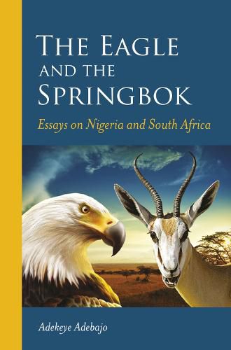 Cover image for The eagle and the springbok: Essays on Nigeria and South Africa