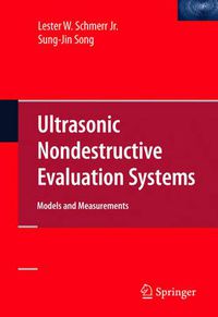 Cover image for Ultrasonic Nondestructive Evaluation Systems: Models and Measurements