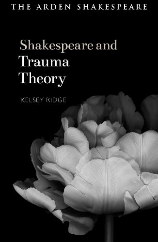 Cover image for Shakespeare and Trauma Theory