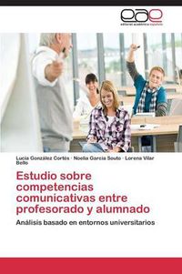 Cover image for Estudio Sobre Competencias Comunicativas Entre Profesorado y Alumnado