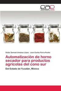 Cover image for Automatizacion de horno secador para productos agricolas del cono sur