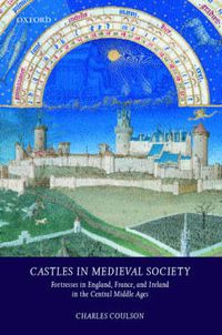 Cover image for Castles in Medieval Society: Fortresses in England, France and Ireland in the Central Middle Ages