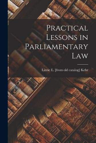 Cover image for Practical Lessons in Parliamentary Law