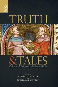 Cover image for Truth and Tales: Cultural Mobility and Medieval Media