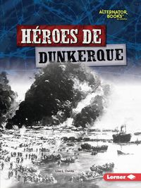 Cover image for Heroes de Dunkerque (Heroes of Dunkirk)