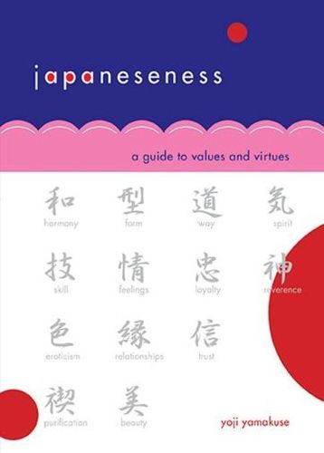 Cover image for Japaneseness: A Guide to Values and Virtues