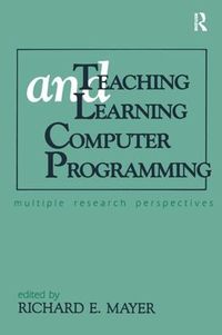 Cover image for Teaching and Learning Computer Programming: Multiple Research Perspectives