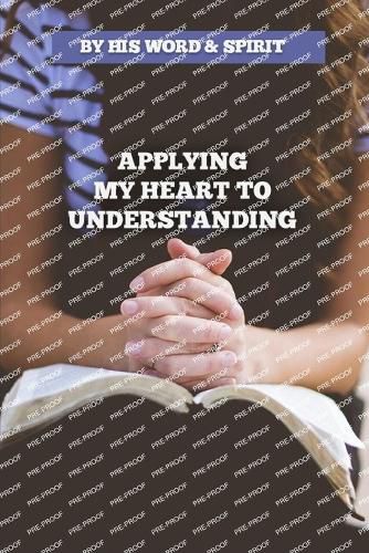 Cover image for By His Word and Spirit - Applying My Heart to Understanding