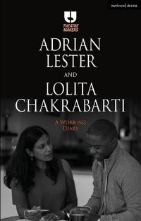 Cover image for Adrian Lester and Lolita Chakrabarti: A Working Diary