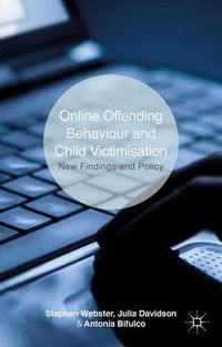 Cover image for Online Offending Behaviour and Child Victimisation: New Findings and Policy