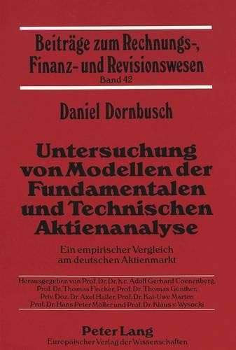 Cover image for Untersuchung Von Modellen Der Fundamentalen Und Technischen Aktienanalyse: Ein Empirischer Vergleich Am Deutschen Aktienmarkt