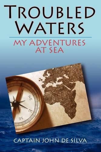 Cover image for Troubled Waters: My Adventures at Sea