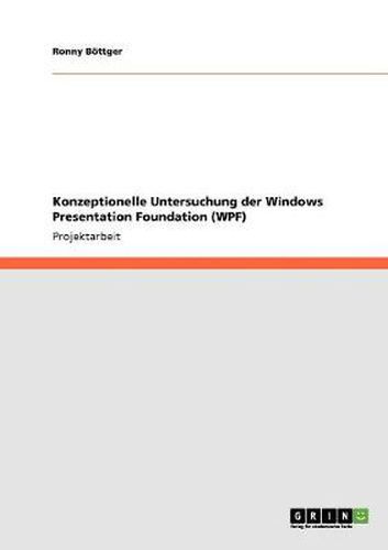 Cover image for Konzeptionelle Untersuchung der Windows Presentation Foundation (WPF)