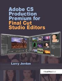 Cover image for Adobe CS Production Premium for Final Cut Studio Editors