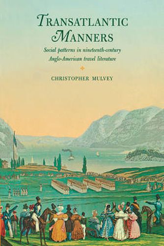 Cover image for Transatlantic Manners: Social Patterns in Nineteenth-Century Anglo-American Travel Literature