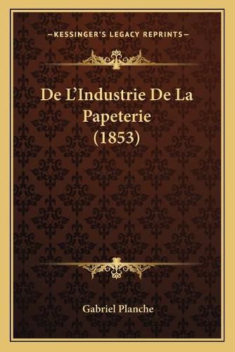 de L'Industrie de La Papeterie (1853)