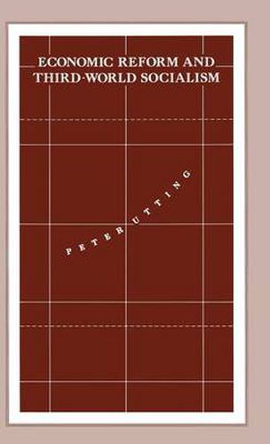 Economic Reform and Third-World Socialism: A Political Economy of Food Policy in Post-Revolutionary Societies