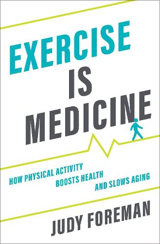 Cover image for Exercise is Medicine: How Physical Activity Boosts Health and Slows Aging