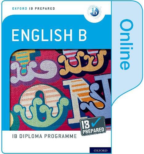 Cover image for Oxford IB Diploma Programme: Oxford IB Diploma Programme: IB Prepared: English B (Online)