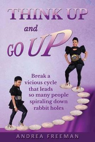 Cover image for Think Up and Go Up!: There is POWER in positive thinking!