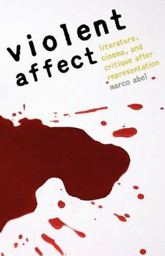 Cover image for Violent Affect: Literature, Cinema, and Critique after Representation