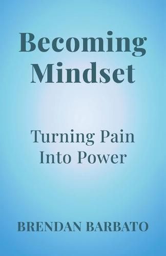 Cover image for Becoming Mindset: Turning Pain into Power