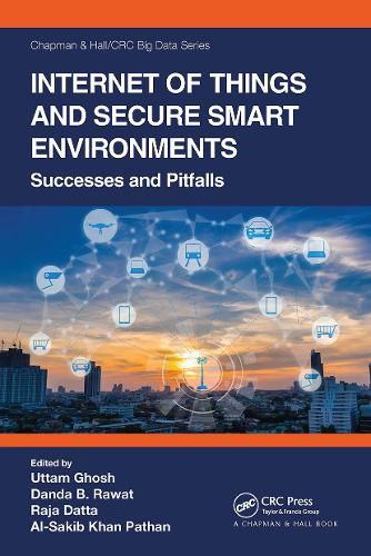 Cover image for Internet of Things and Secure Smart Environments: Successes and Pitfalls