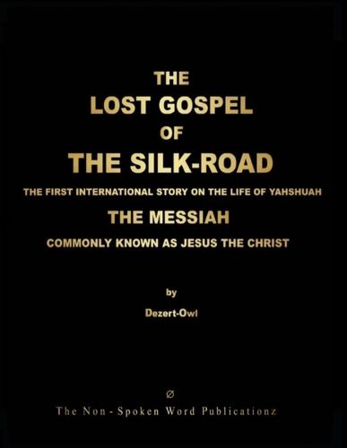 The LOST GOSPEL of The SILK-ROAD [Colour Format]