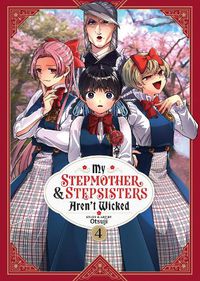 Cover image for My Stepmother and Stepsisters Aren't Wicked Vol. 4