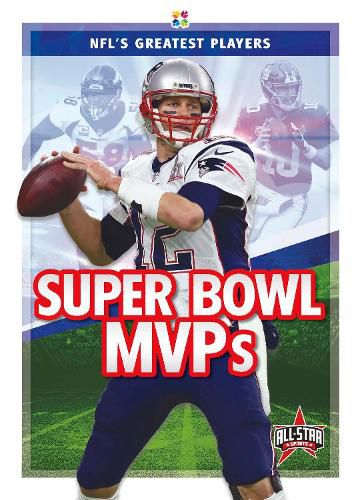 NFL's Greatest Players: Super Bowl MVPs