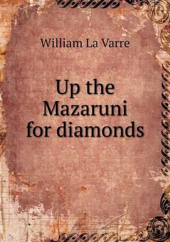 Up the Mazaruni for diamonds