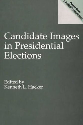 Cover image for Candidate Images in Presidential Elections