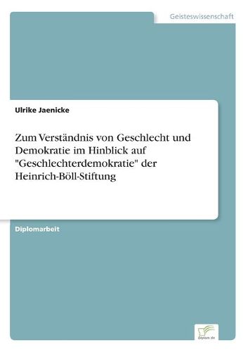 Cover image for Zum Verstandnis von Geschlecht und Demokratie im Hinblick auf Geschlechterdemokratie der Heinrich-Boell-Stiftung