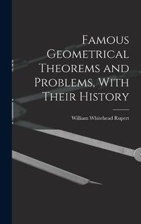 Cover image for Famous Geometrical Theorems and Problems, With Their History