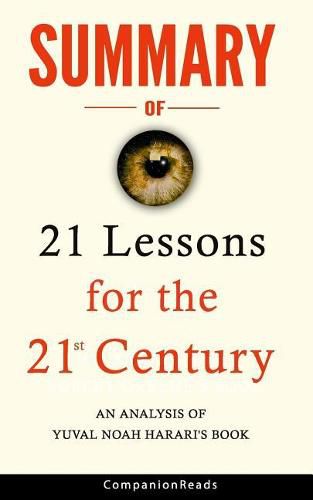 Summary of 21 Lessons for the 21st Century: An Analysis of Yuval Noah Harari's Book