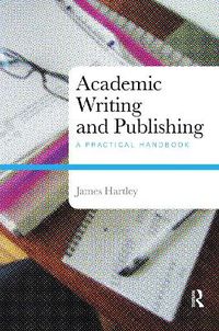 Cover image for Academic Writing and Publishing: A Practical Handbook